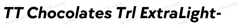 TT Chocolates Trl ExtraLight字体转换